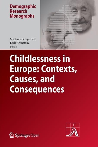 Childlessness in Europe: Contexts, Causes, and Consequences