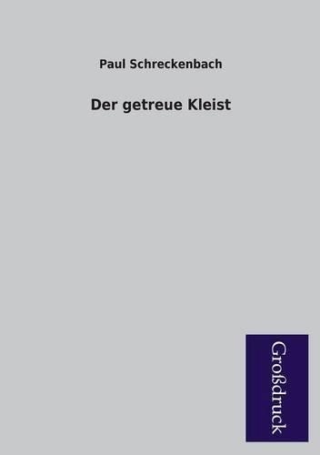 Der Getreue Kleist: (German)