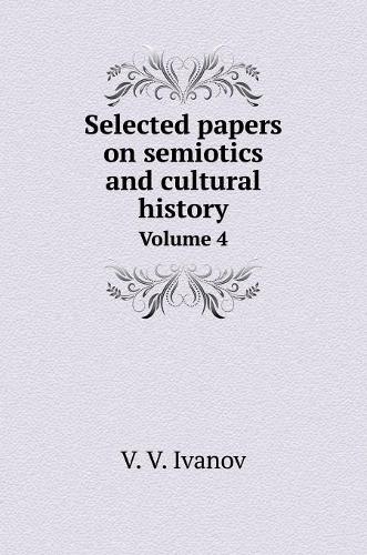 Selected papers on semiotics and cultural history. T. 4