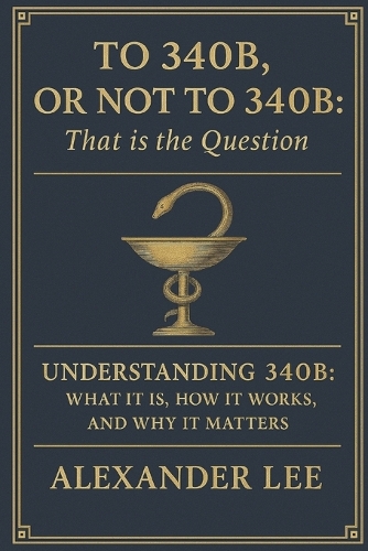 To 340B, or Not to 340B, That Is the Question