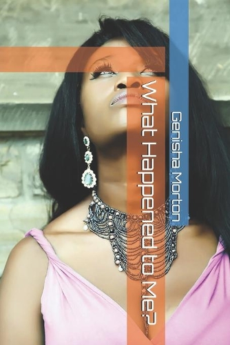 What Happened to Me?