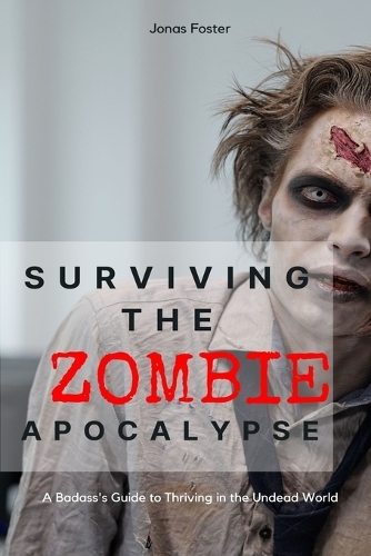 Surviving the Zombie Apocalypse