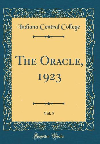 The Oracle, 1923, Vol. 5 (Classic Reprint)