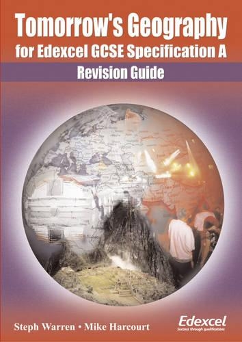 Tomorrow's Geography for Edexcel GCSE: Revision Guide