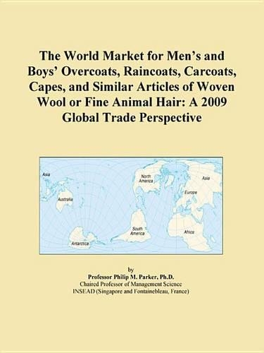 The World Market for Mens and Boys Overcoats, Raincoats, Carcoats, Capes, and Similar Articles of Woven Wool or Fine Animal Hair