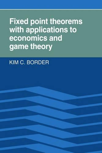 Fixed Point Theorems with Applications to Economics and Game Theory