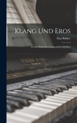 Klang Und Eros: Zweiter Band Der Gesammelten Schriften