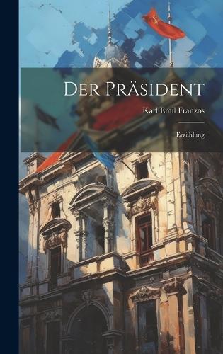 Präsident: Erzählung