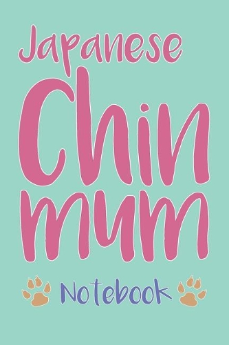 Japanese Chin Mum Composition Notebook of Dog Mum Journal