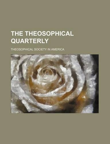 The Theosophical Quarterly (Volume 18)