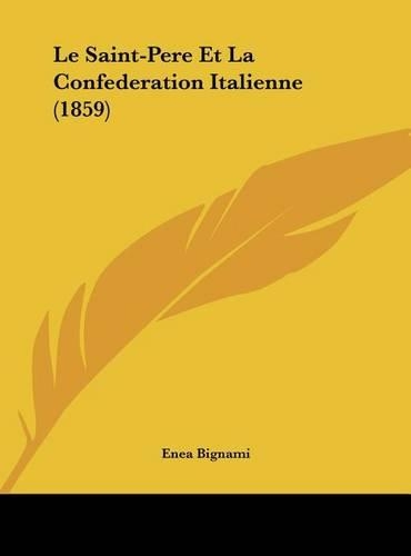 Le Saint-Pere Et La Confederation Italienne (1859)