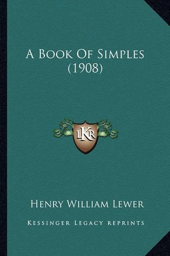 A Book Of Simples (1908): (English)