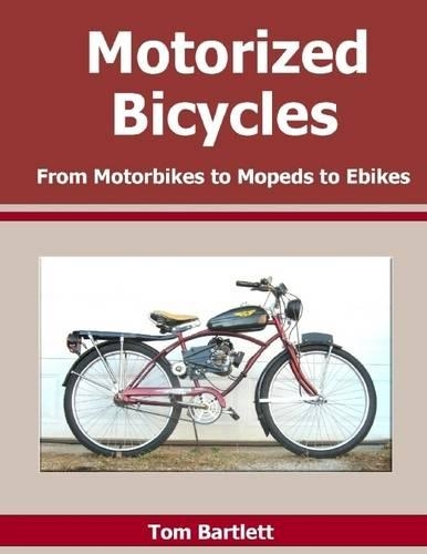 Motorized Bicycles: From Motorbikes to Mopeds to Ebikes