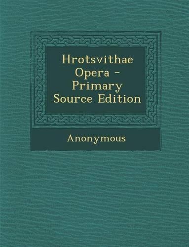 Hrotsvithae Opera