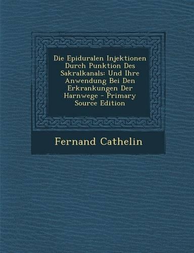 Die Epiduralen Injektionen Durch Punktion Des Sakralkanals