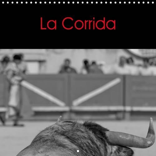 La Corrida 2017: La Corrida Plus Qu'un Spectacle, un Art !(Calvendo Mode de Vie)