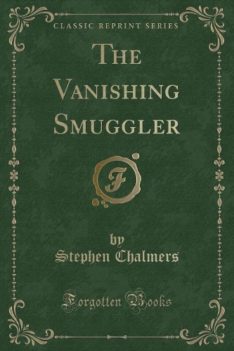 The Vanishing Smuggler (Classic Reprint): (English)