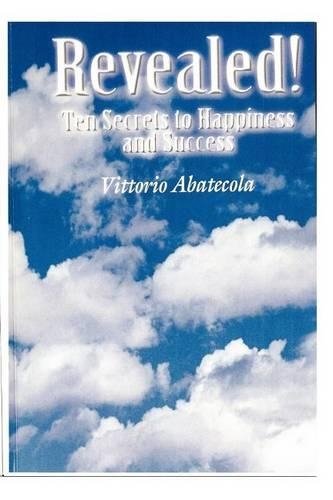 Revealed! Ten Secrets to Happiness and Success
