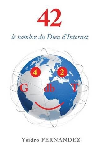 42 Le Nombre Du Dieu D'Internet