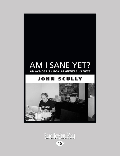 Am I Sane Yet?: An Insider's Look at Mental Illness