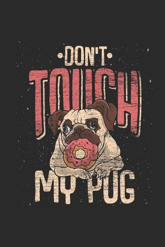 Don't Touch My Pug
