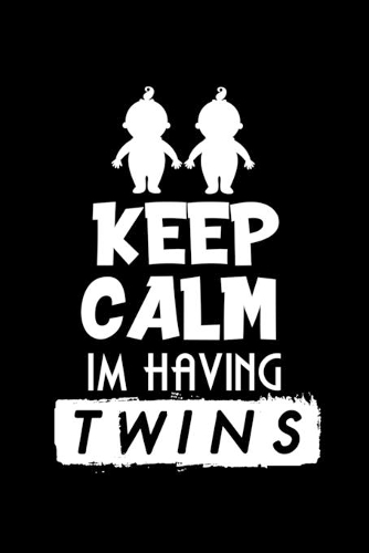 Keep Calm I'm Having Twins
