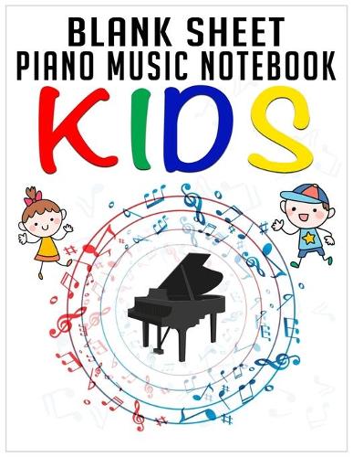 Blank Sheet Piano Music Notebook Kids