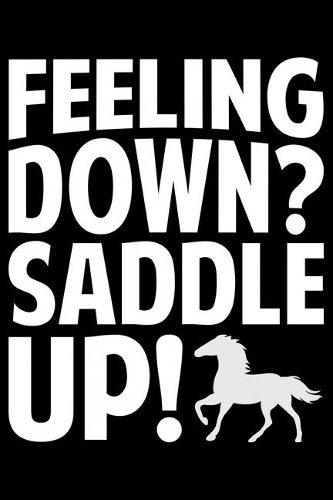Feeling Down? Saddle Up!