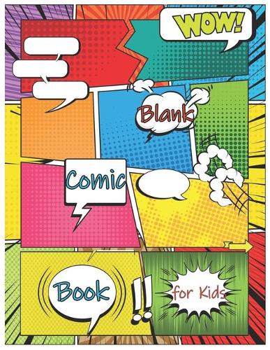 Blank Comic Book for Kids: Make Your Own Comic Book for Kids, Comic Sketchbook, Kids Comic Books