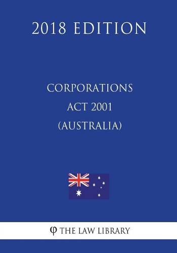 Corporations ACT 2001 (Australia) (2018 Edition)