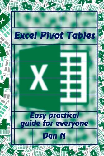 Excel Pivot Tables: Easy practical guide for everyone