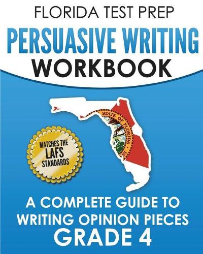 Florida Test Prep Persuasive Writing Workbook Grade 4