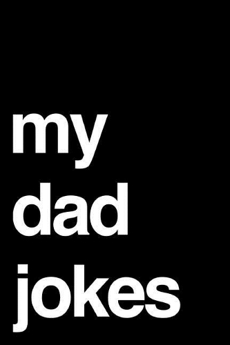 My Dad Jokes