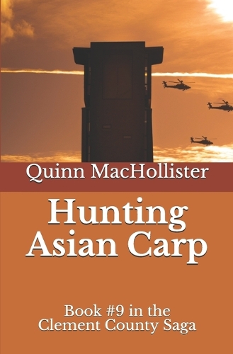 Hunting Asian Carp: (Clement County Saga)