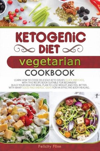 Ketogenic Diet Vegetarian Cookbook