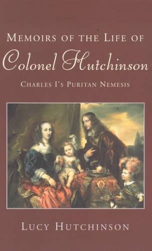 Memoirs Of Colonel Hutchinson