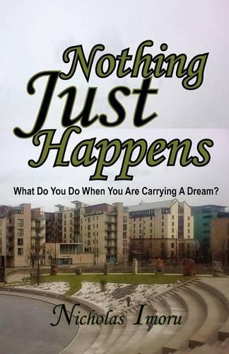 Nothing Just Happens: (English)