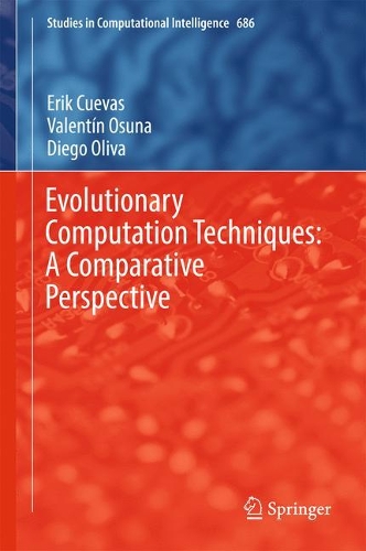 Evolutionary Computation Techniques: A Comparative Perspective: (686 Studies in Computational Intelligence)