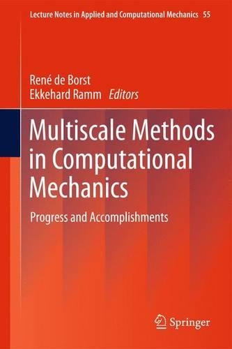 Multiscale Methods in Computational Mechanics: Progress and Accomplishments(55 Lecture Notes in Applied and Computational Mechanics)