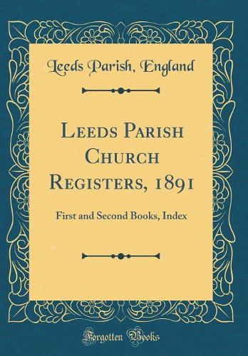 Leeds Parish Church Registers, 1891