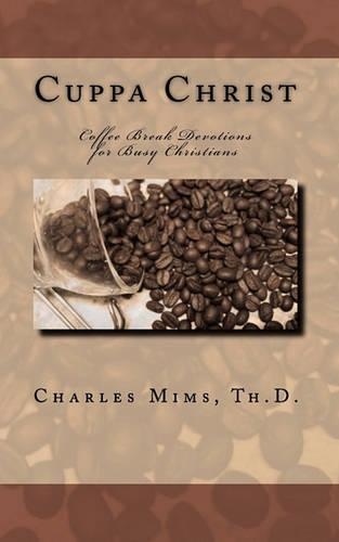 Cuppa Christ: Coffee Break Devotions for Busy Christians(English)