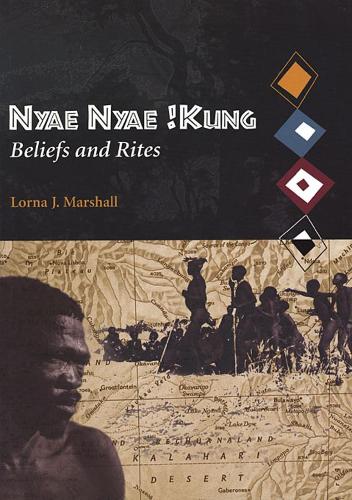 Nyae Nyae !Kung Beliefs and Rites: (Peabody Museum Monographs)