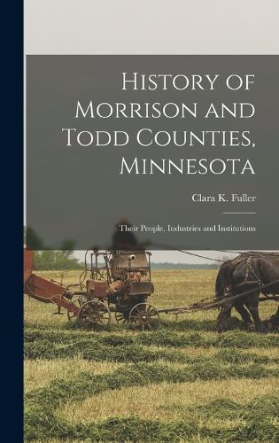 History of Morrison and Todd Counties, Minnesota