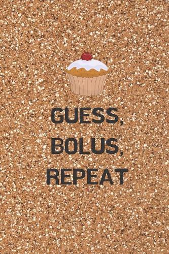 Guess, Bolus, Repeat