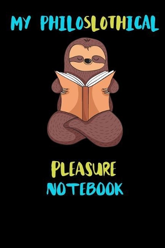 My Philoslothical Pleasure Notebook