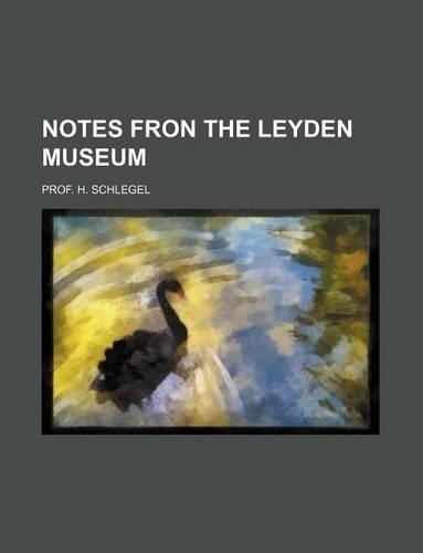 Notes Fron the Leyden Museum