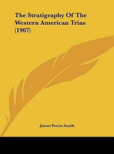 The Stratigraphy Of The Western American Trias (1907)