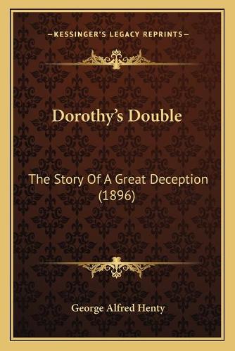 Dorothy's Double: The Story Of A Great Deception (1896)(English)
