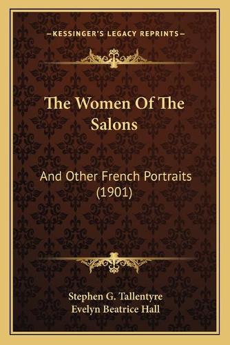 The Women Of The Salons: And Other French Portraits (1901)