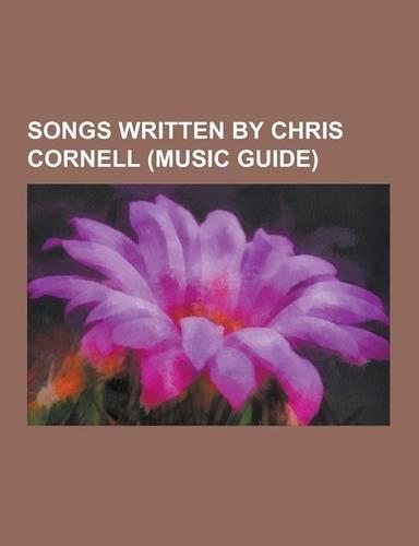 Songs Written by Chris Cornell (Music Guide)